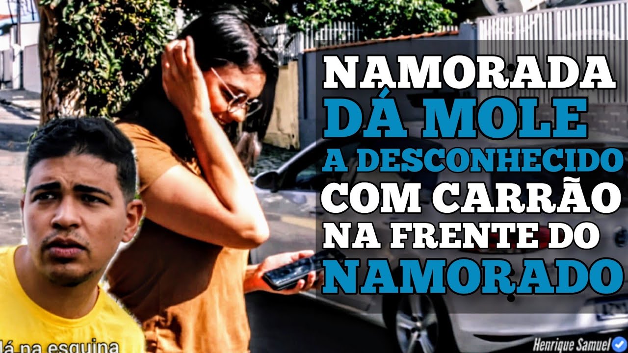 Namorada deu mole a Desconhecido com carrão na frente do namorado|Henrique Samuel