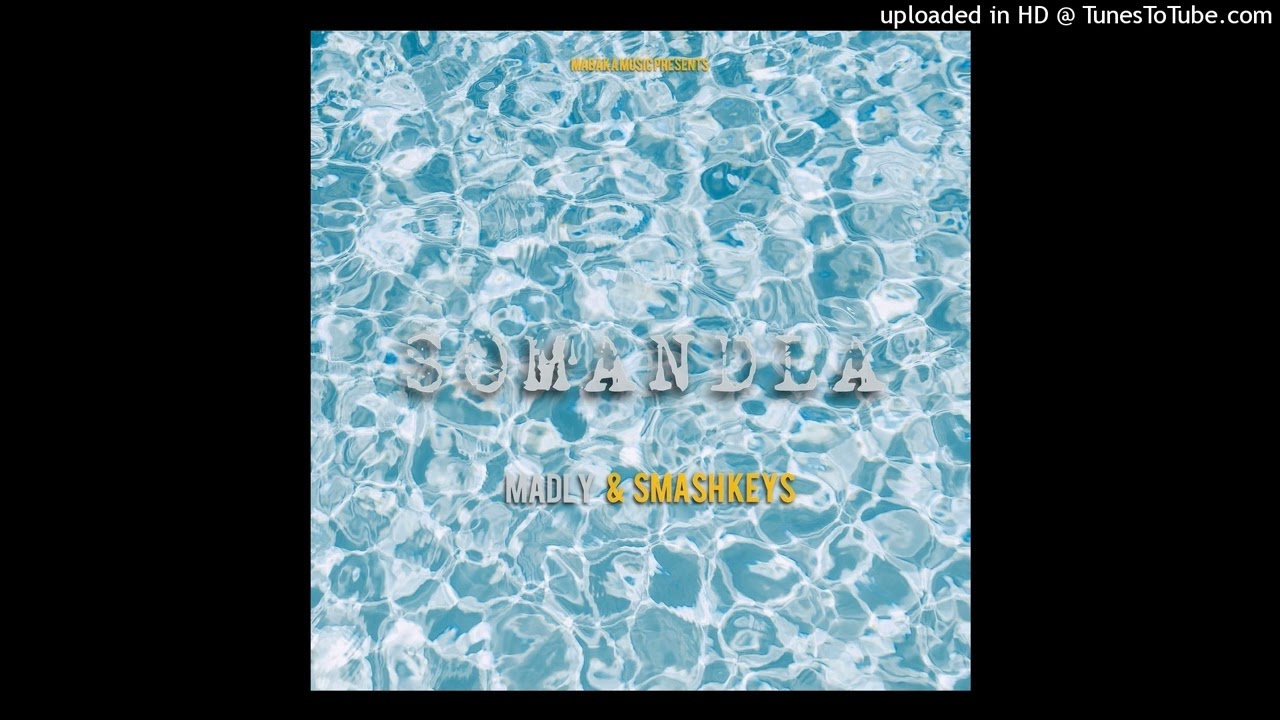 Madly R & Smash Keys _ Somandla