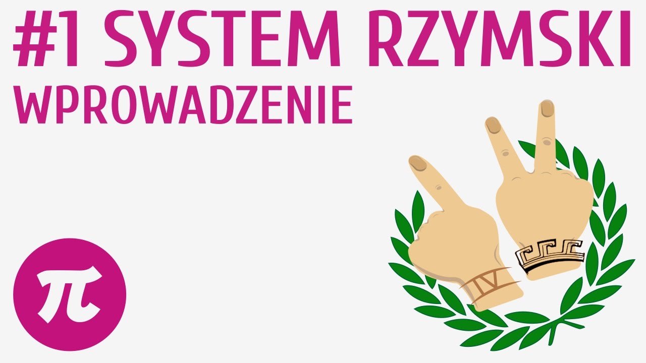 System rzymski - wprowadzenie #1 [ System rzymski - wprowadzenie ]