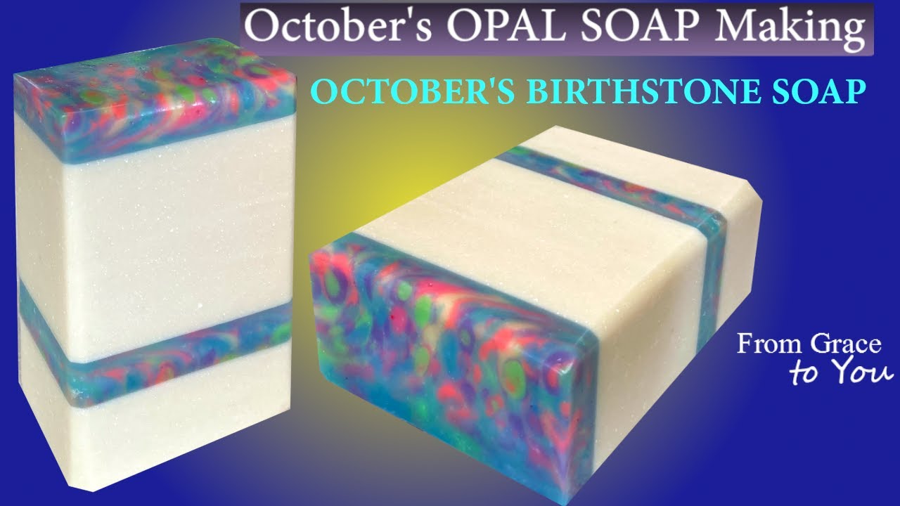 October’s Birthstone Opal Soap Making