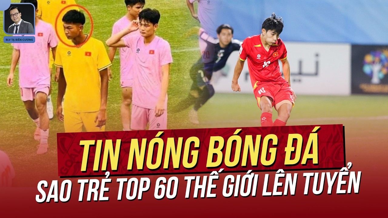 Tin nóng 15/3: Cầu thủ 1m96 từ chối Nhật Bản, khoác áo Việt Nam; Sao trẻ top 60 thế giới lên tuyển