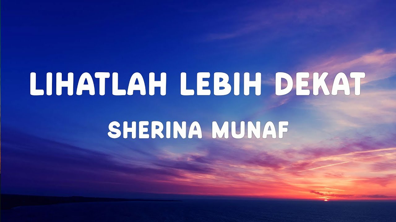 Sherina Munaf - Lihatlah Lebih Dekat (Lirik Lagu) - Mengapa bintang bersinar?