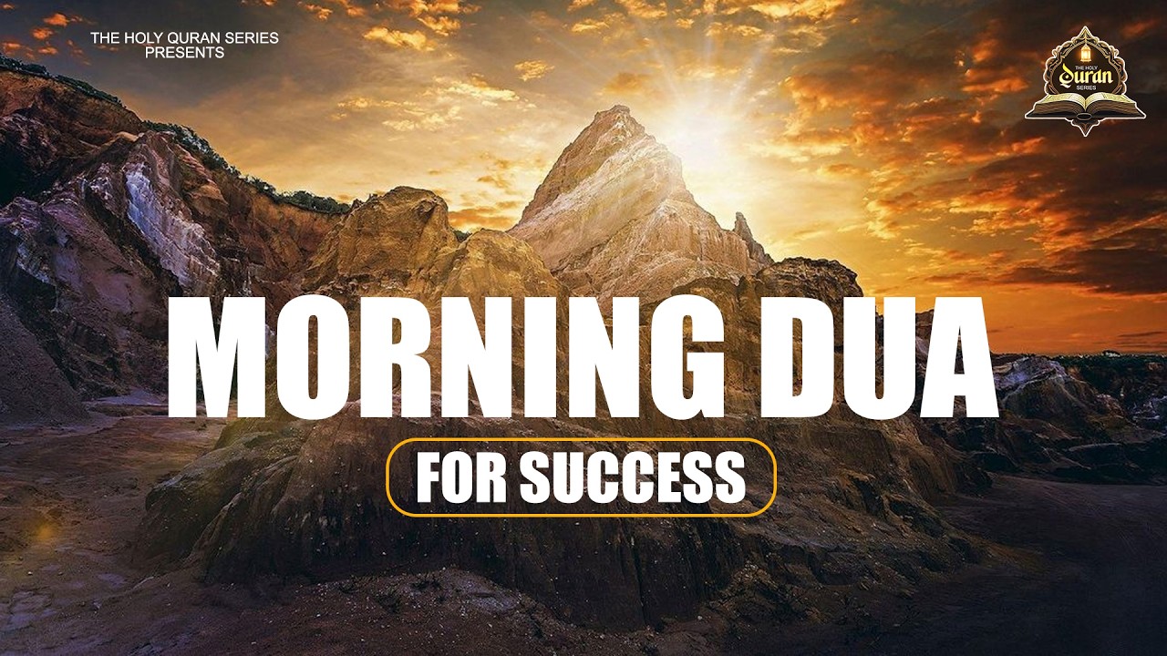 Ramadan Mubarak - Morning Dua For Success - Start Your Day with Allah’s Blessings - Dua For Ramadan