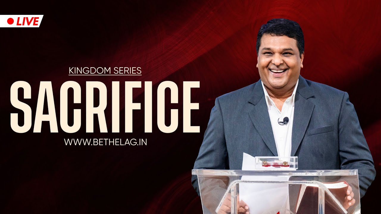 SACRIFICE | Kingdom series | Bethel AG Church | Rev. Johnson V | 05th October 2025