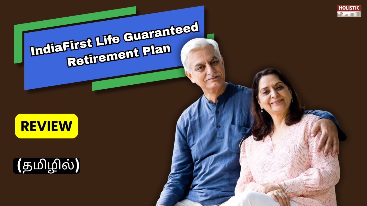 IndiaFirst Life Guaranteed Retirement Plan: Good or Bad? Review (தமிழில்)-Holistic Investment Tamil