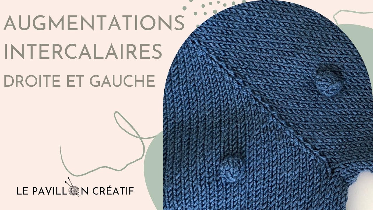 Tricoter des augmentations intercalaires à droite et à gauche (AugD et AugG)