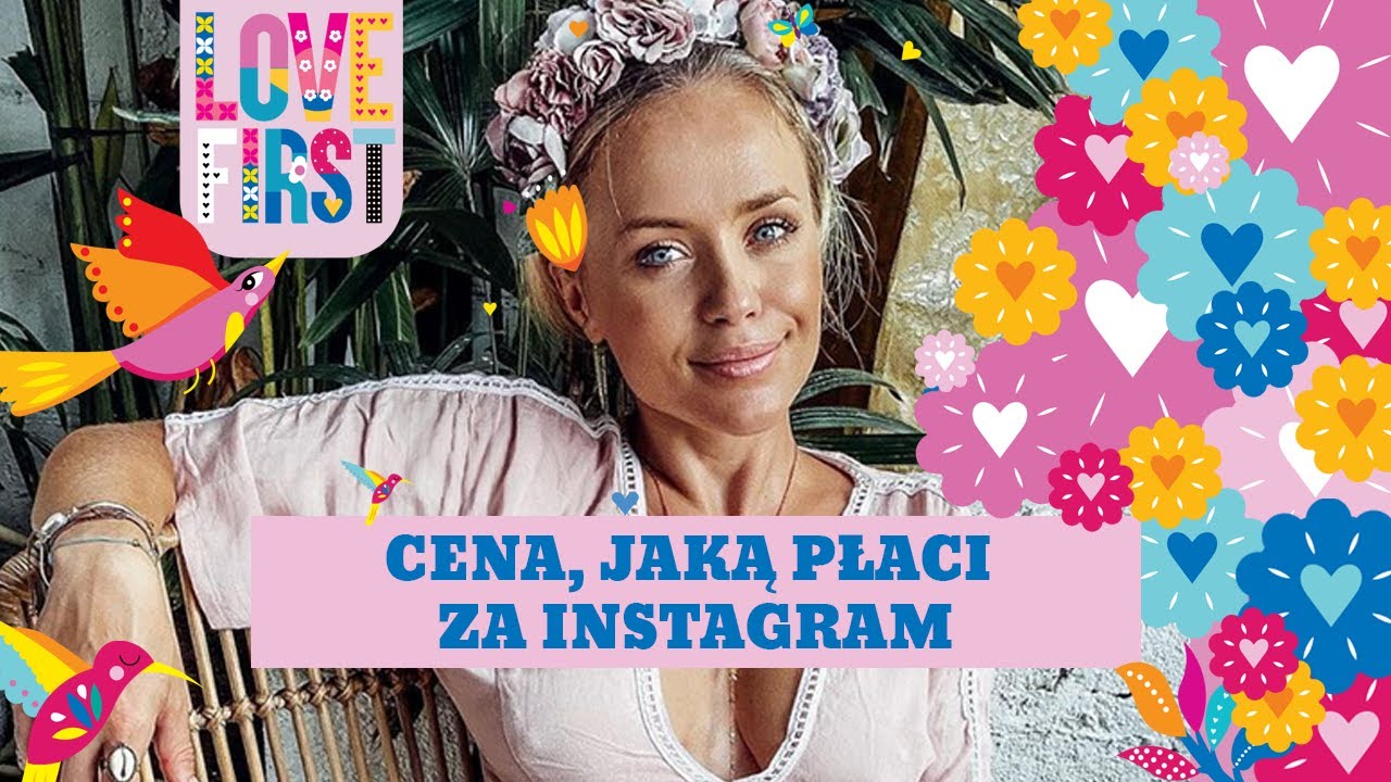 Anna Skura: Cena, jaką płaci za Instagram | Matcha Talks Love First