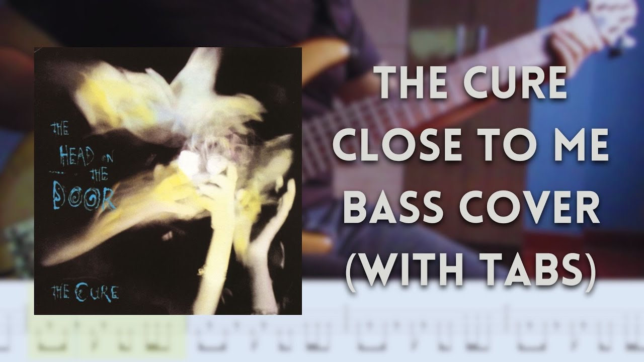 The Cure - Close To Me bass cover (with tabs)