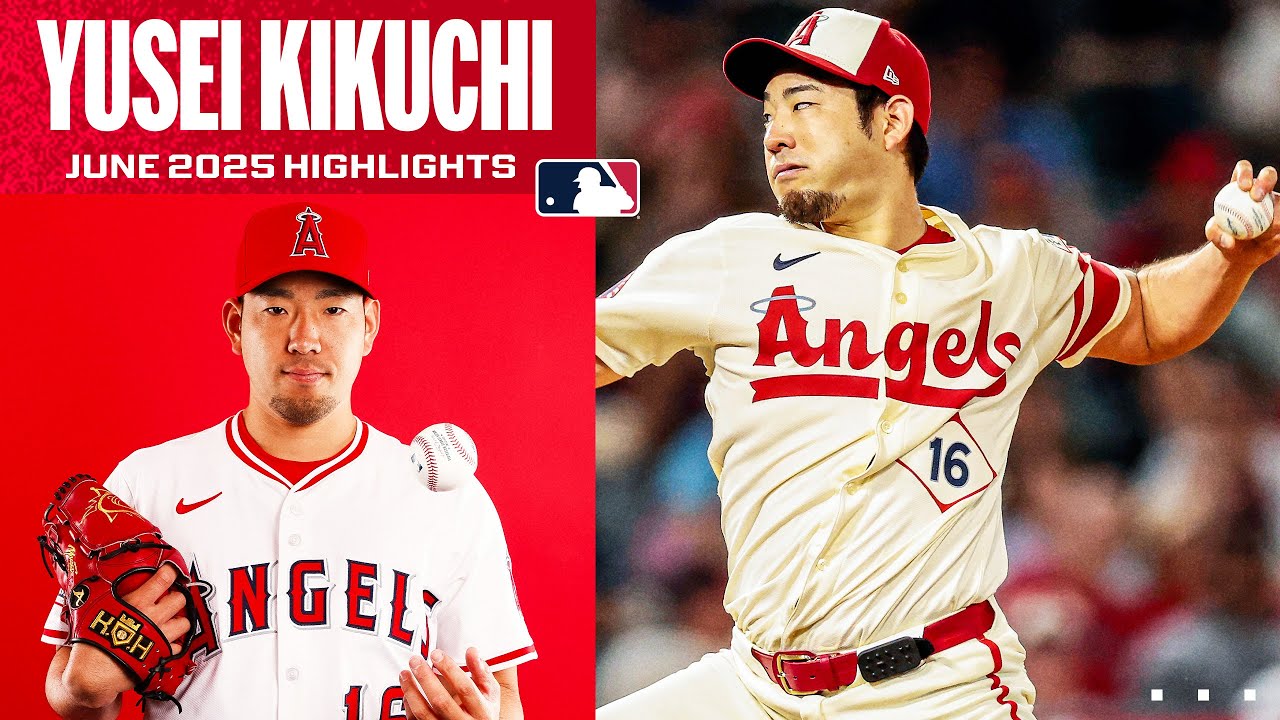 A terrific June for Yusei Kikuchi and the Angels! | 菊池雄星ハイライト