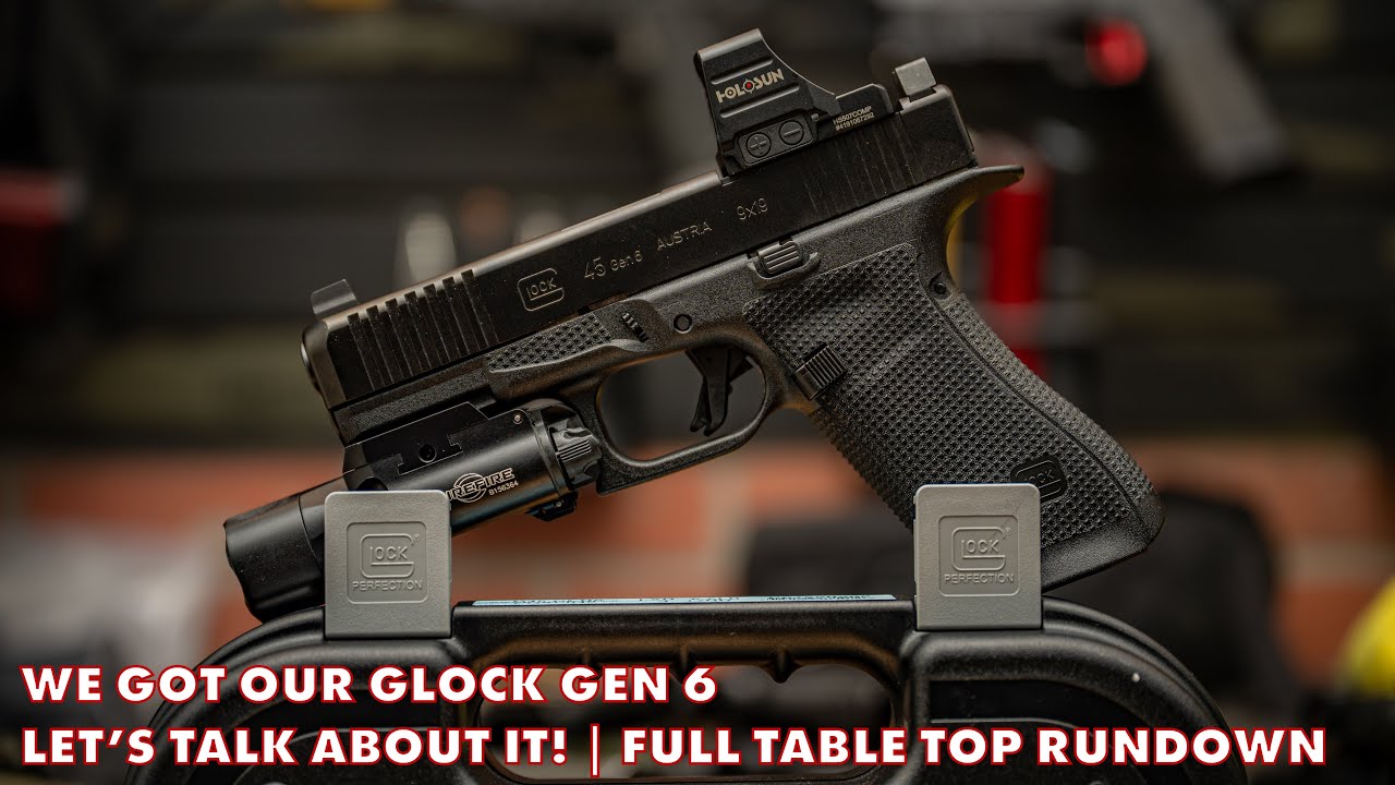 Glock Gen 6 Table Top Rundown | Everything You Want to Know