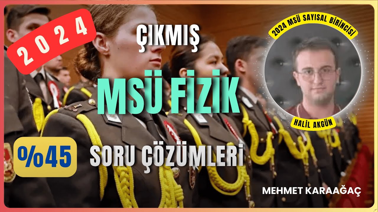 2024 - MSÜ - Çıkmış Fizik Soru Çözümleri