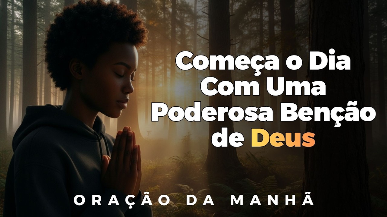 A Oração Que O Senhor Não Ignora: Reze Antes De Tudo | Oração Da Manhã