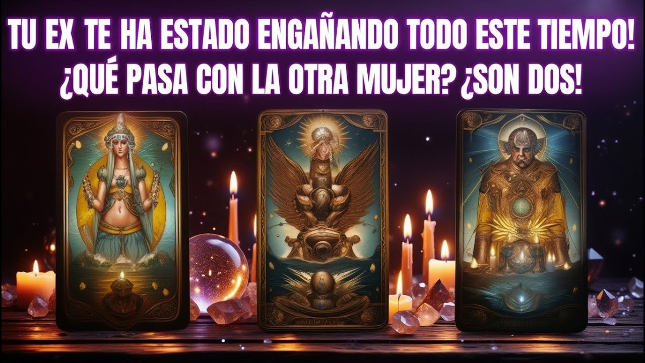 Tu Ex Te Ha Estado Engañando Todo Este Tiempo! ¿qué Pasa Con La Otra Mujer? ¡son Dos! Tarot