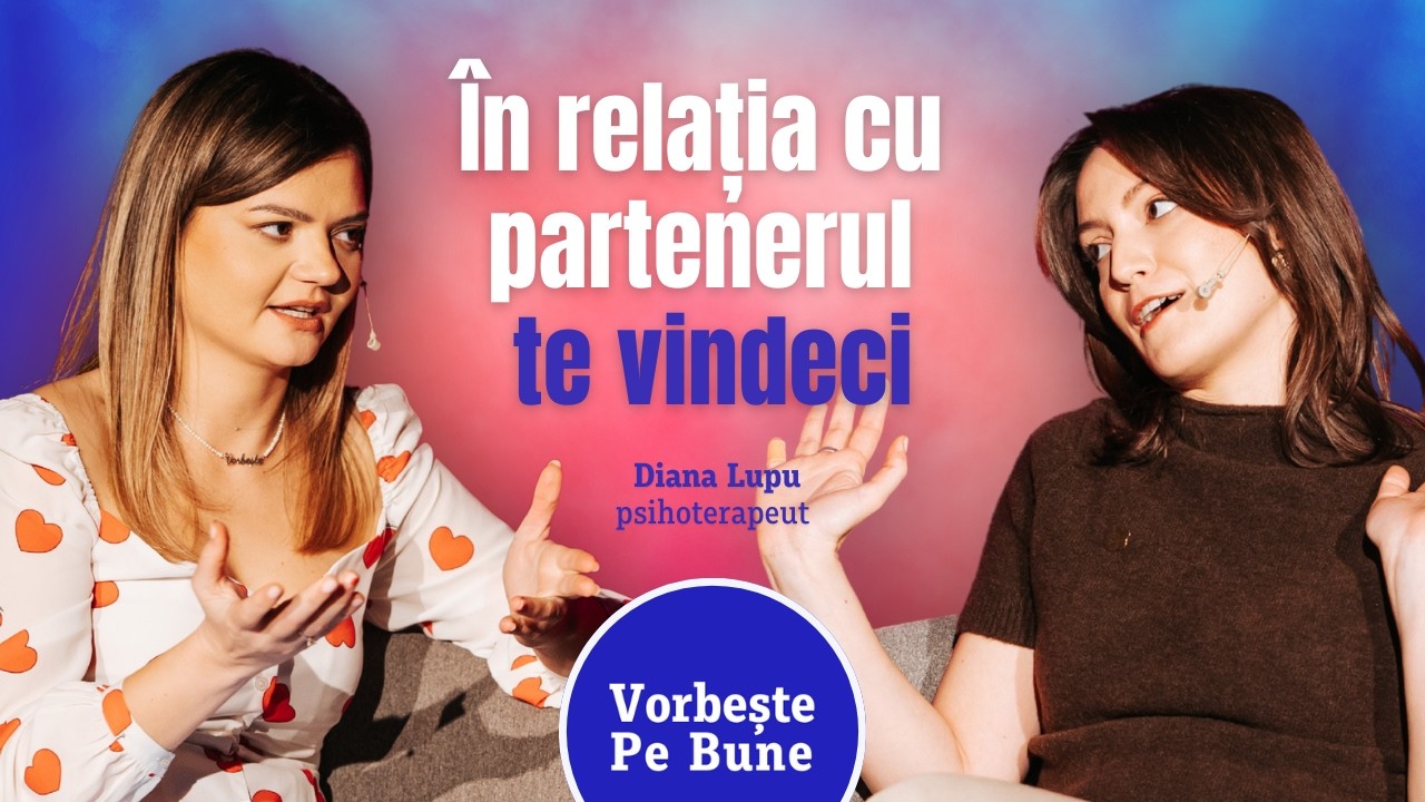 Cum &icirc;ți faci partenerul să-ți ofere ceea ce vrei - Diana Lupu | Vorbește Pe Bune S3EP6