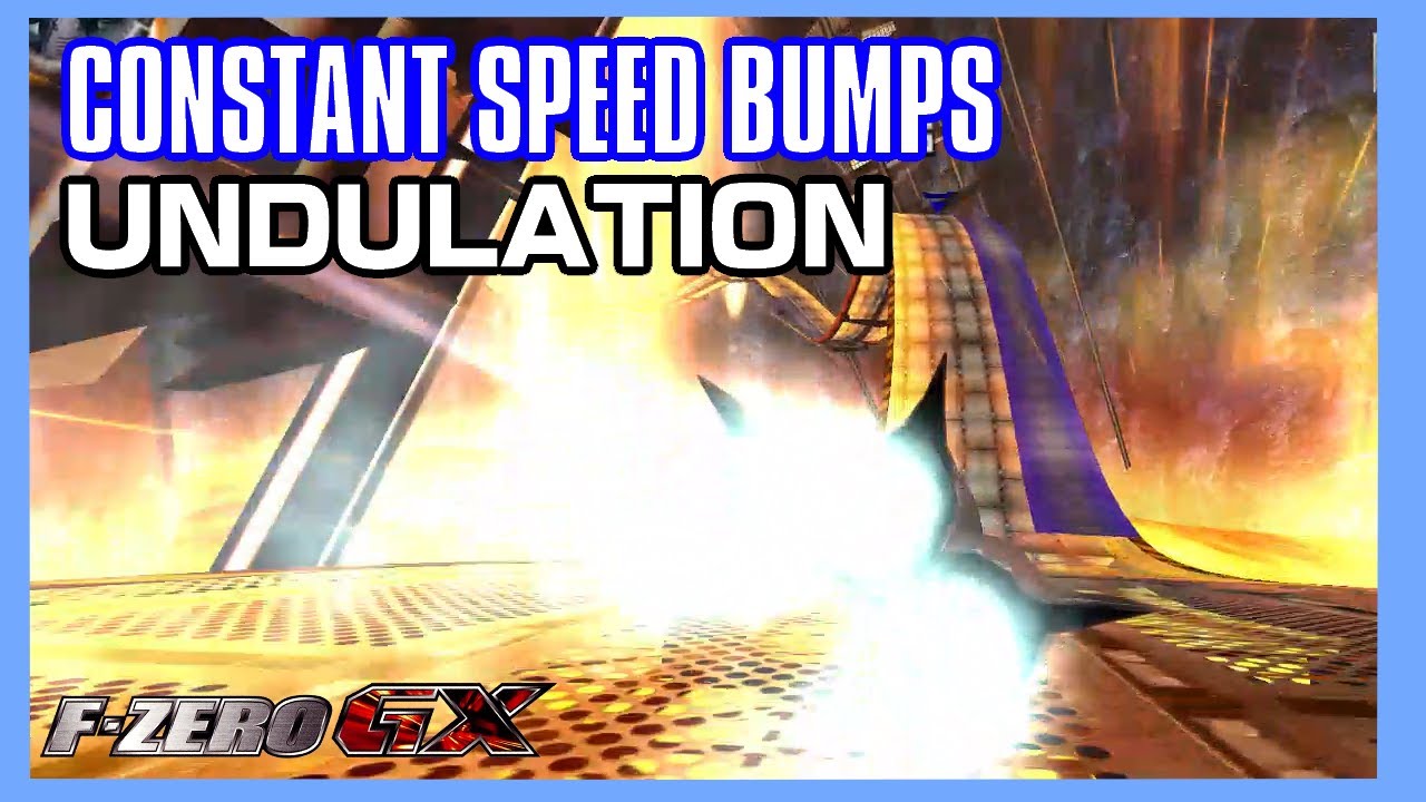 Constant Speed Bumps (feat. Undulation) (F-Zero GX)