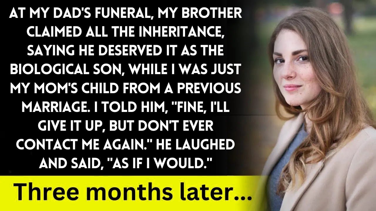 At my dad's funeral, my brother took all the inheritance  I let it go and walked away from him