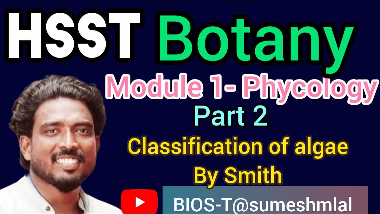 HSST BOTANY MODULE I PHYCOLOGY  part  2 Classification of algae by  Smith