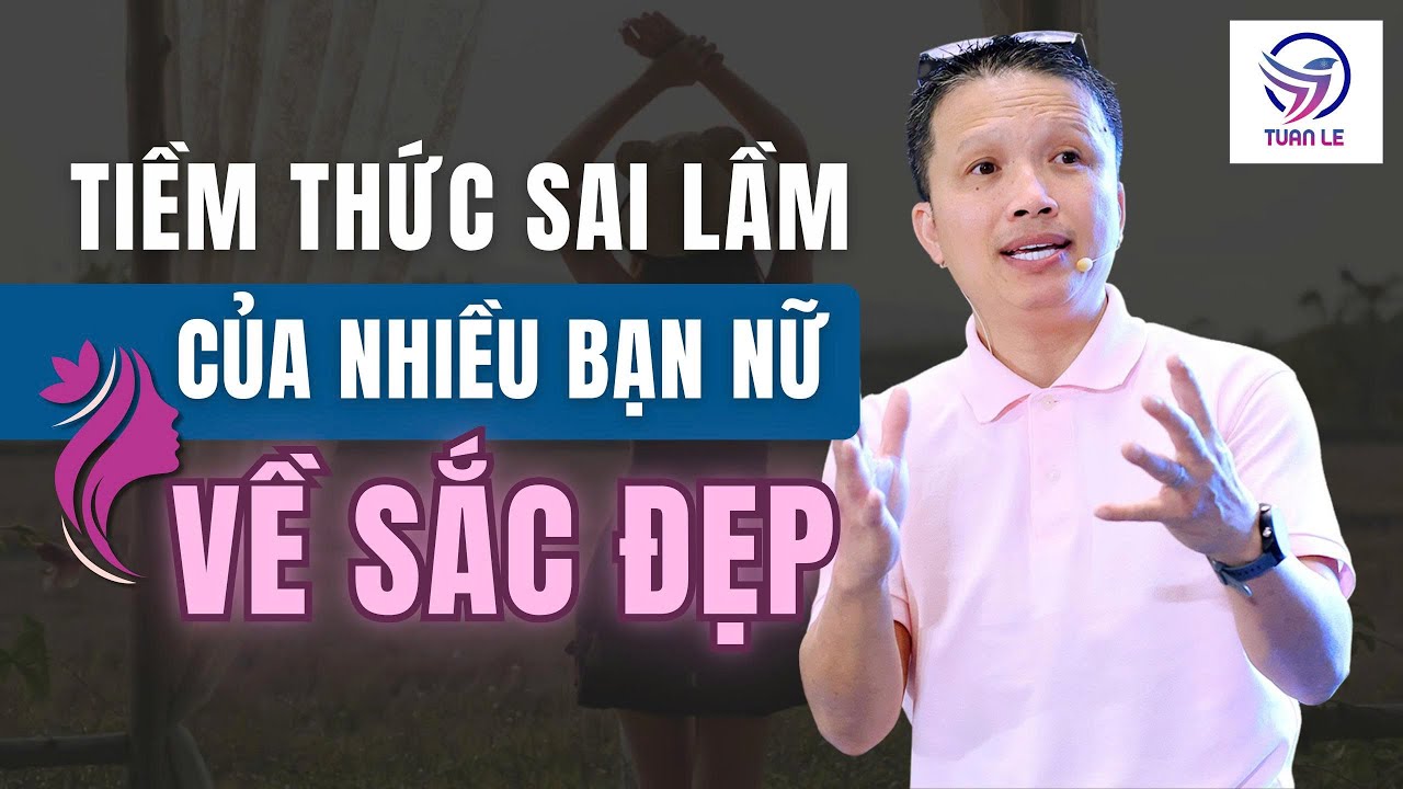 Tiềm thức sai lầm của nhiều bạn nữ về sắc đẹp