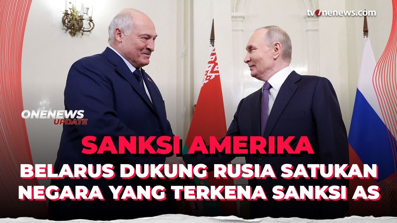 Presiden Belarus Dukung Wacana Rusia Satukan Negara yang Terkena Sanksi AS | OneNews Update