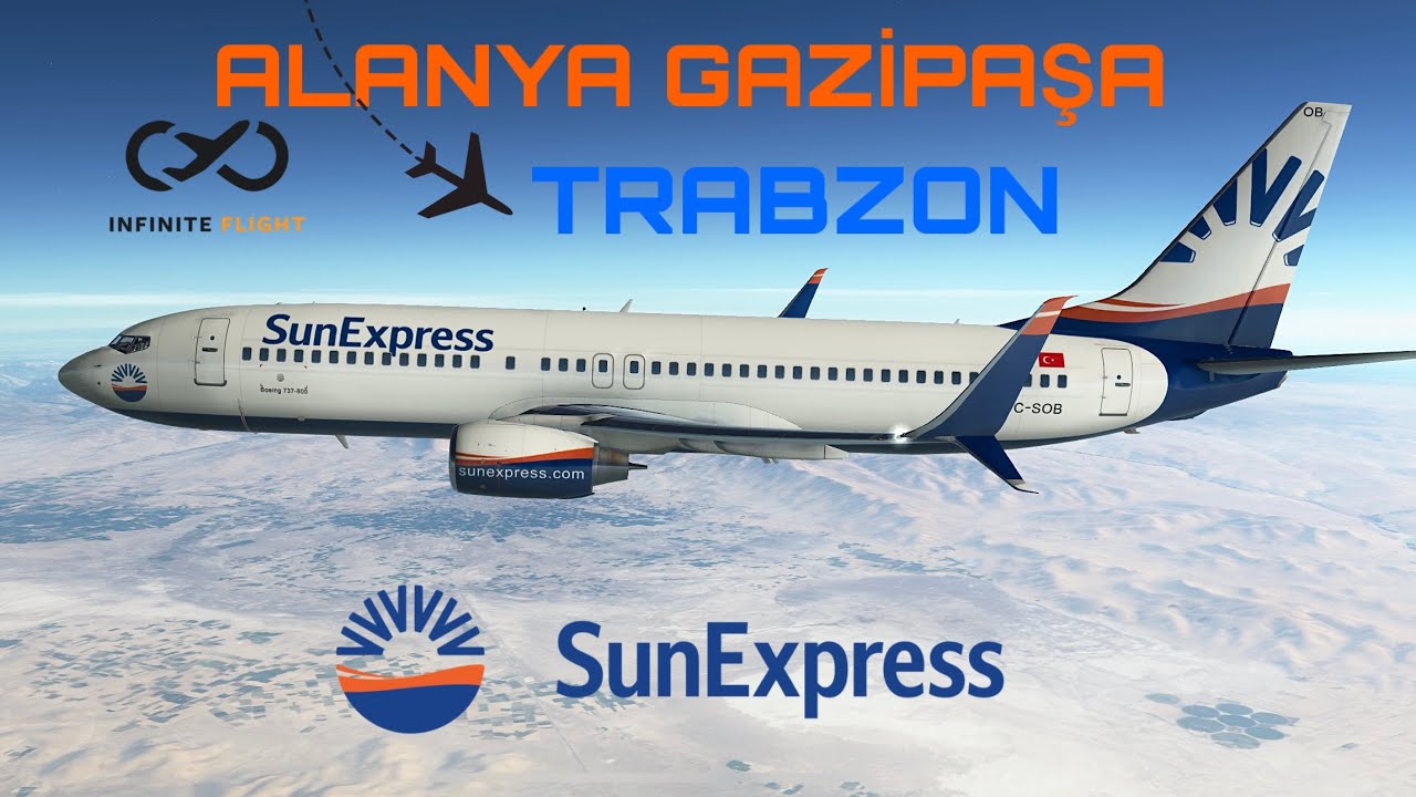 INFINITE FLIGHT TÜRKİYE | ALANYA GAZİPAŞA-TRABZON GİDİŞ DÖNÜŞ | B737-800 SunExpress #infiniteflight
