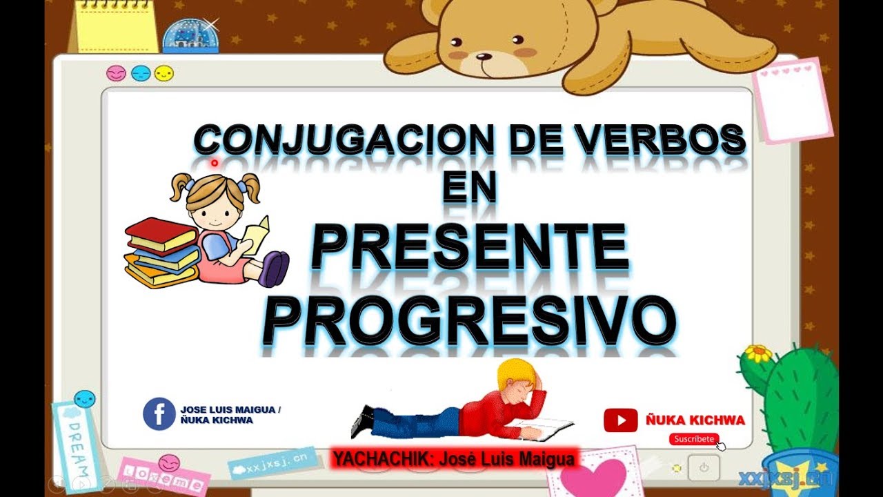CONJUGACIÓN EN PRESENTE PROGRESIVO | EN KICHWA | EJEMPLOS Y ORACIONES |