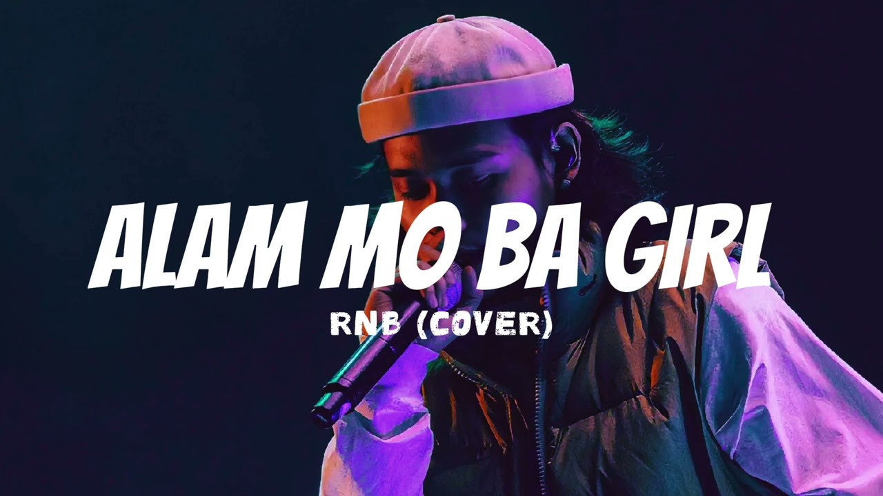 Hev Abi - Alam Mo Ba Girl (R&B Cover)