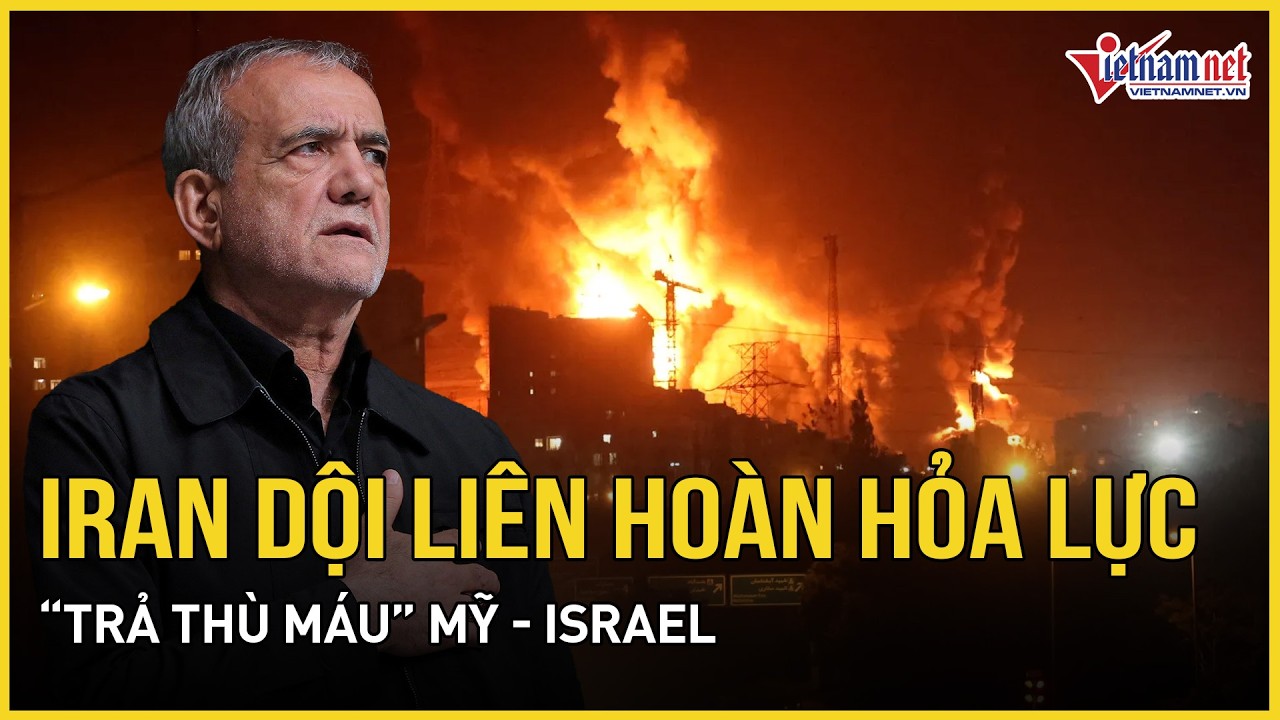 Nóng rực: Iran dội liên hoàn hỏa lực “trả thù máu” Mỹ - Israel, vùng Vịnh rung chuyển dữ dội