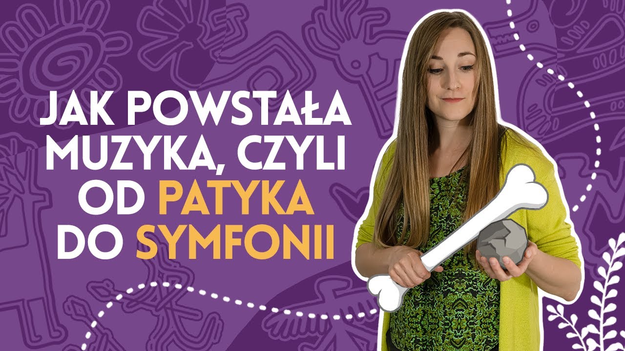 Jak powstała muzyka, czyli od PATYKA do SYMFONII