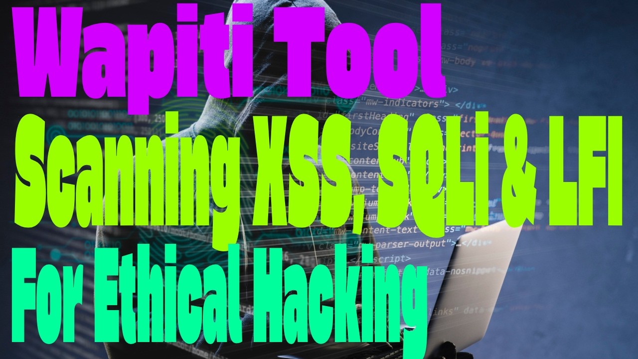 Wapiti Ethical Hacking Tool Install, Use & Scan Websites for XSS, SQLi & More