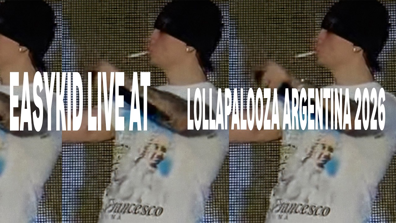 EASYKID - Live at Lollapalooza Argentina 2026