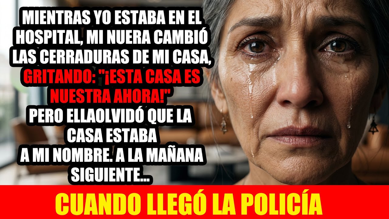 Mi nuera cambió las cerraduras estando yo en el hospital — olvidó que la casa es MÍA