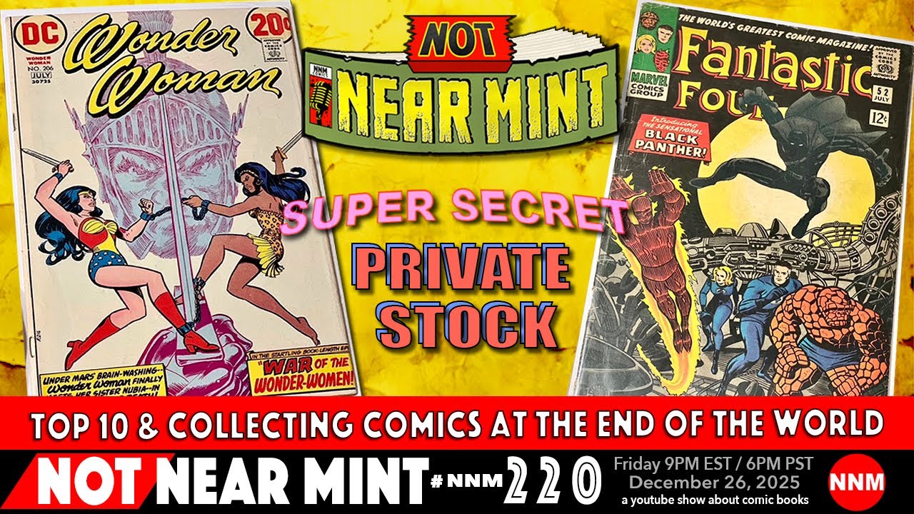 Not Near Mint 220: Top 10 & Collecting Comics at the End of the World - SUPER SECRET PRIVATE STOCK