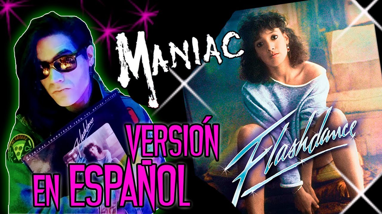 Flashdance - Maniac (EN ESPAÑOL)
