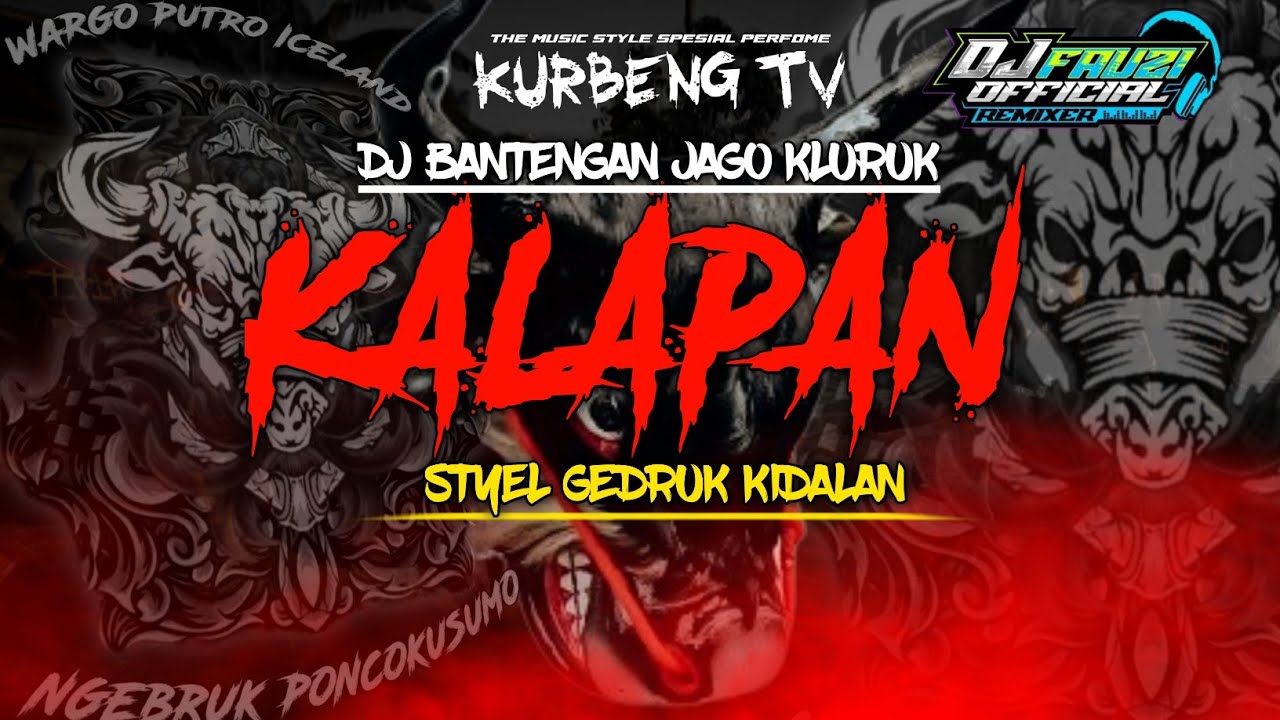 DJ BANTENGAN KALAPAN X KIDALAN WARGO PUTRO MANUNGGAL X JAGO KLURUK