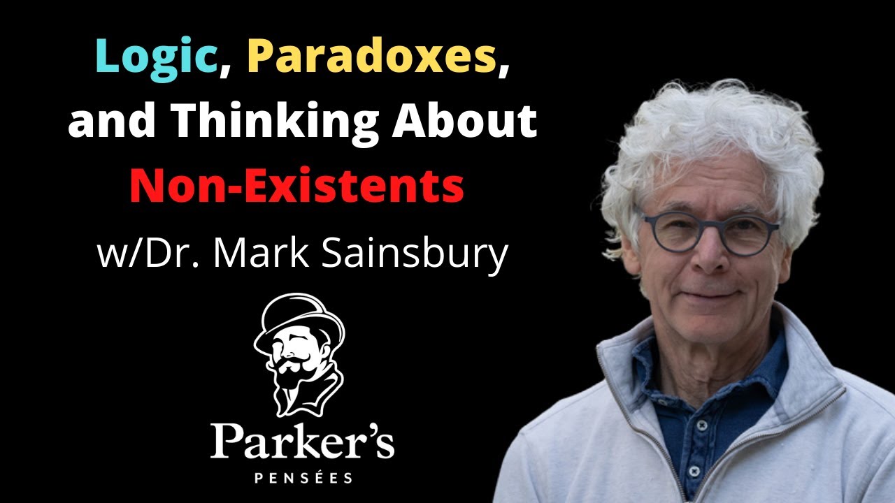 Logic, Paradoxes, and Thinking about Non-Existents | w/ Dr. Mark Sainsbury - PPP ep. 93