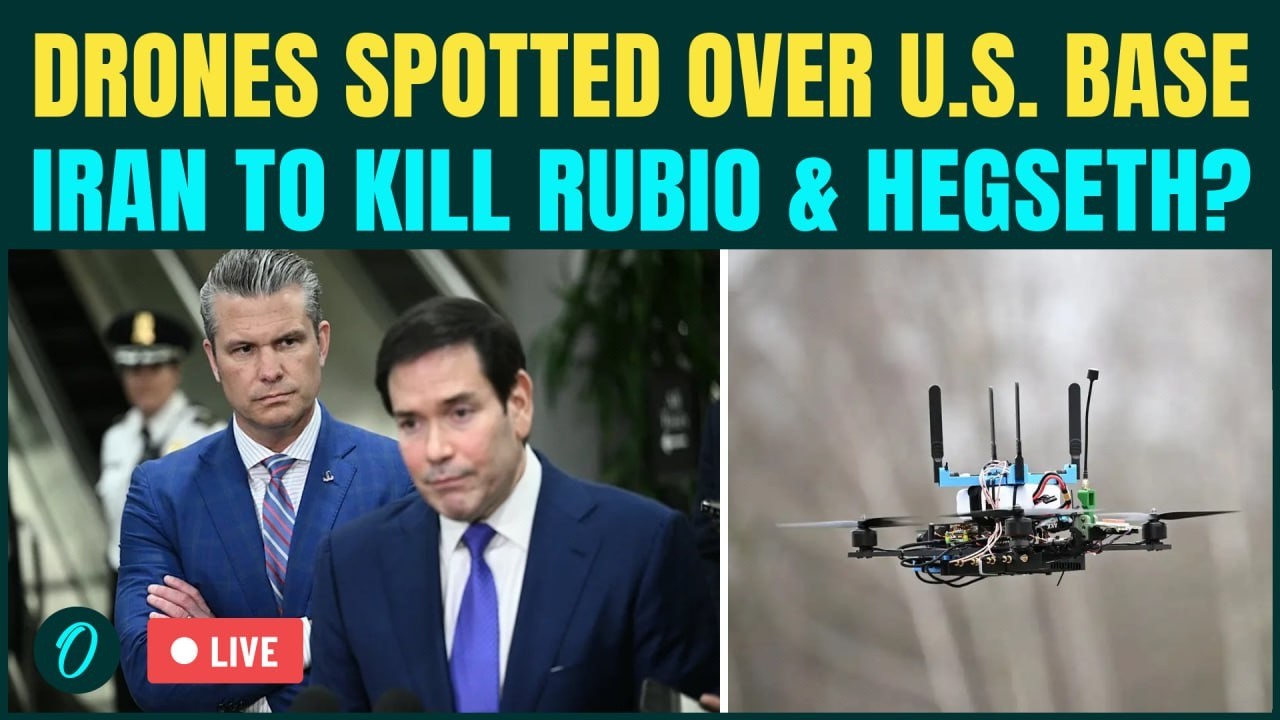 LIVE: Iran TO KILL Rubio, Hegseth? Iranian Drone Spotted Above U.S Base Housing Trump&rsquo;s Top Aides