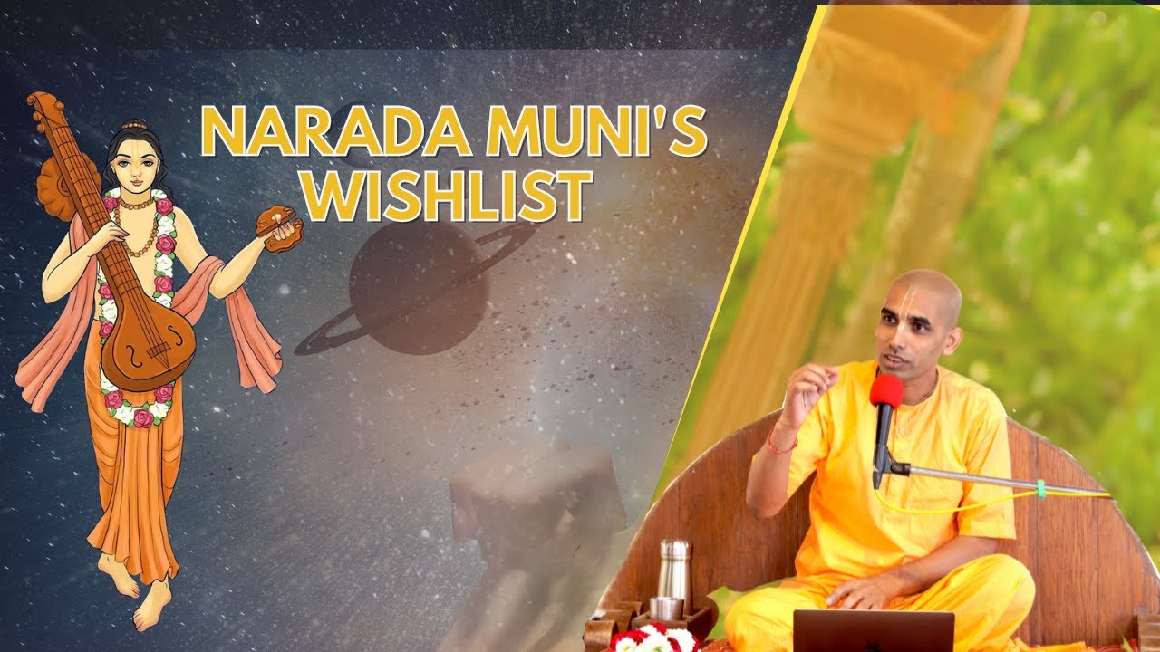 Narada Muni's Wishlist | Gauranga Darshan Das