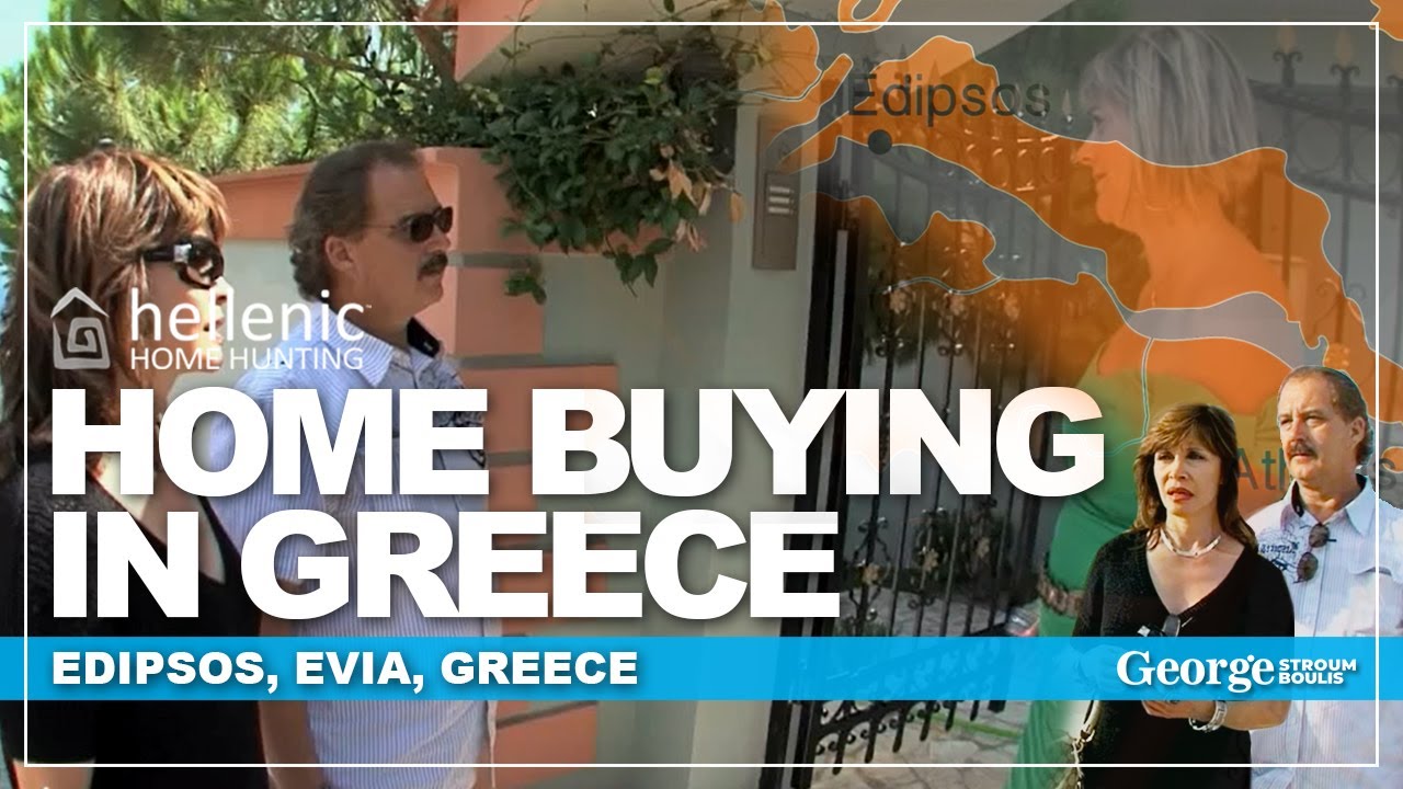 BUYING A HOME IN EDIPSOS, EVIA, GREECE | FULL EPISODE | HELLENIC HOME HUNTING TV SHOW | STROUMBOULIS