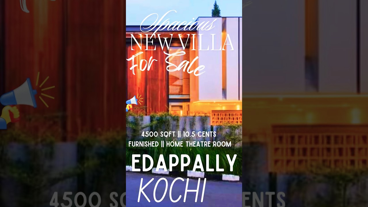 Edappally || 4500 SqFt || 10.5Cents || Spacious New Villa For Sale || Full Furnished & HomeTheatre