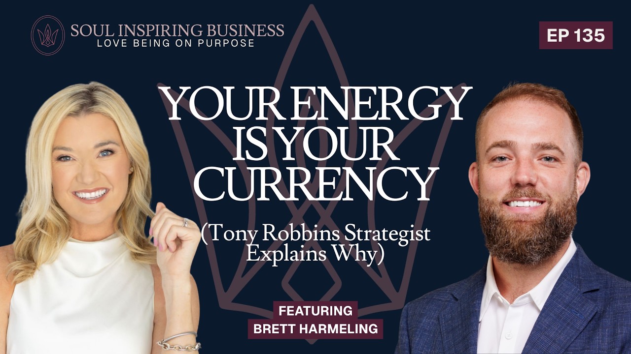 Your Energy is Your Currency (Tony Robbins Strategist Explains Why) with Brett Harmeling