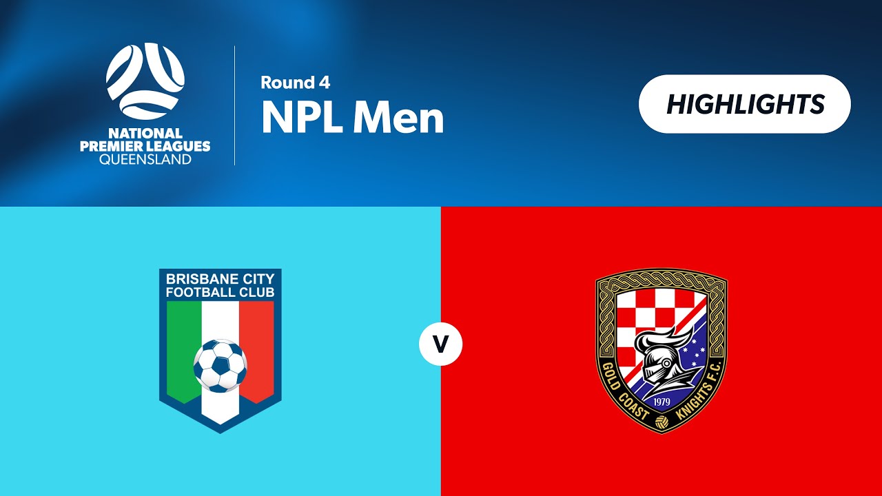 NPL Men Round 4 - Brisbane City vs. Gold Coast Knights Highlights