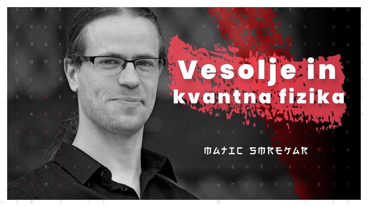 Vesolje, kvantna fizika, umetna inteligenca in druge civilizacije (Matic Smrekar) — AIDEA Podkast #2