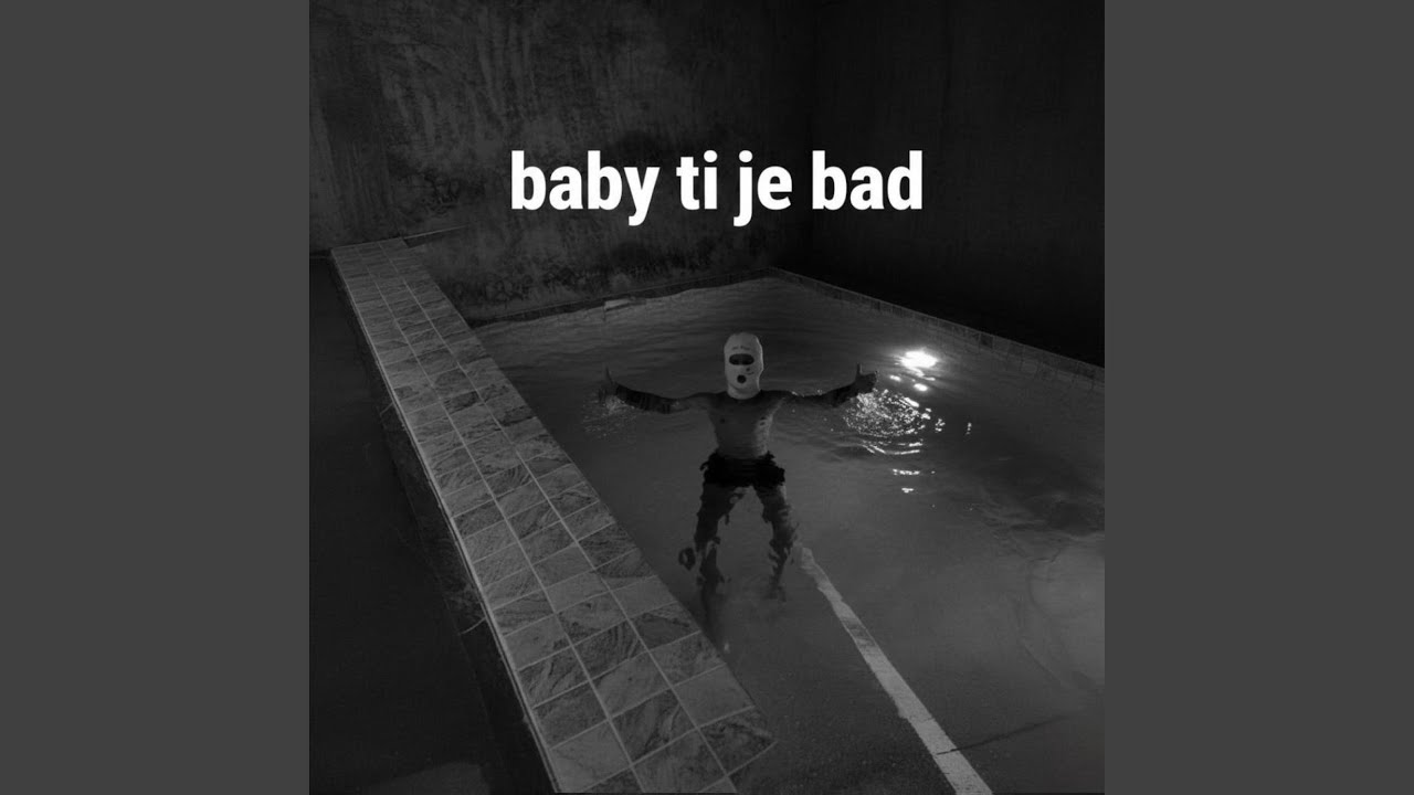 Baby ti je bad