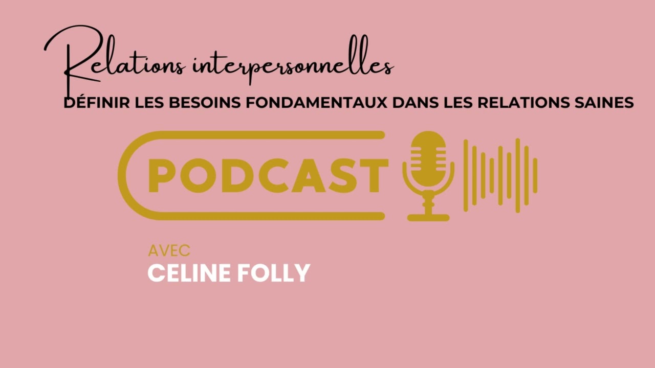Relations interpersonnelles -  Les besoins fondamentaux pour des relations saines