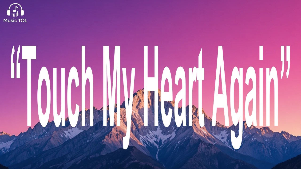 Touch My Heart Again
