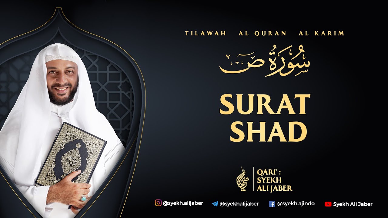 38. SURAT SHAD - SYEKH ALI JABER Rahimahullah