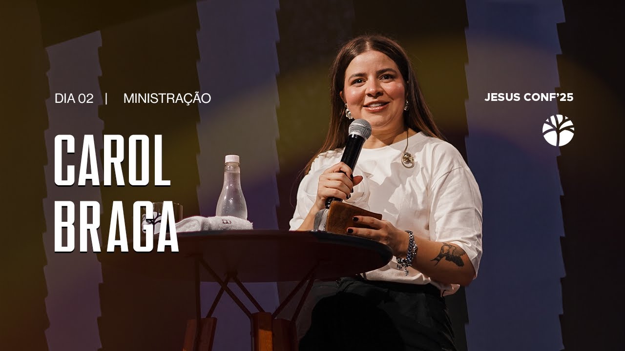 JESUS CONFERENCE'25 | DIA 02 | CAROL BRAGA