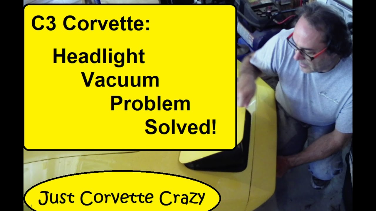 C3 Corvette Headlight Vacuum Control Problem Solved!