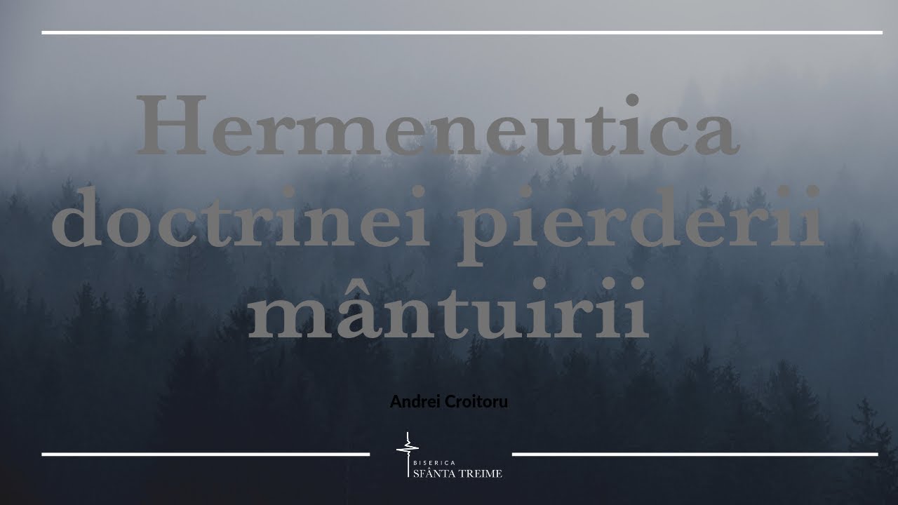 Andrei Croitoru | Hermeneutica doctrinei pierderii mântuirii |