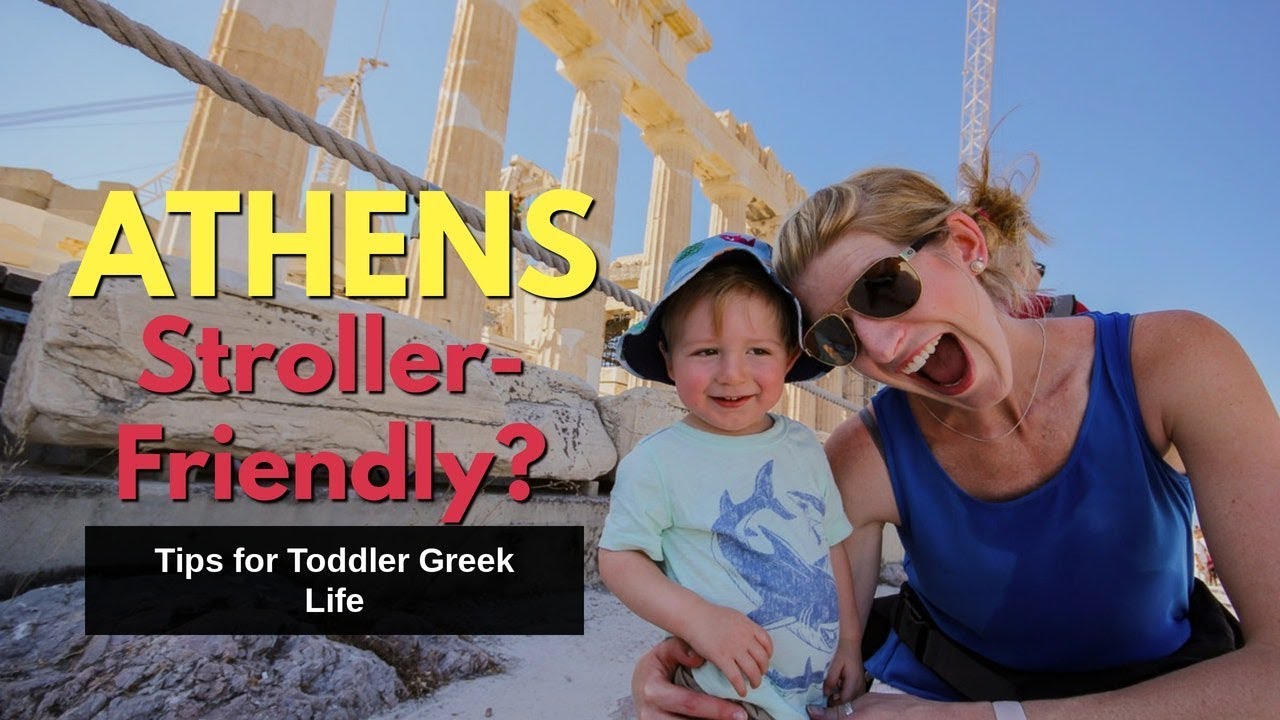 Is Athens Stroller Friendly? Toddler Greek Life